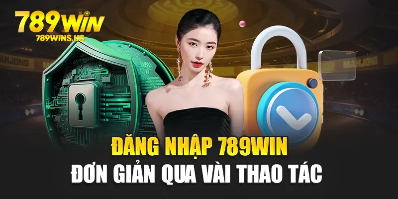 Đăng nhập 789WIN đơn giản qua vài thao tác