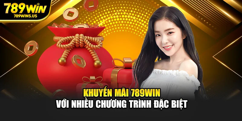 Khuyến mãi 789WIN với nhiều chương trình đặc biệt