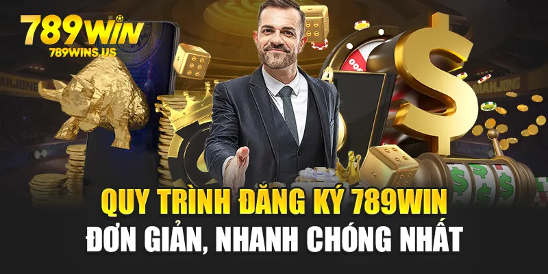 Quy trình đăng ký 789WIN đơn giản, nhanh chóng nhất